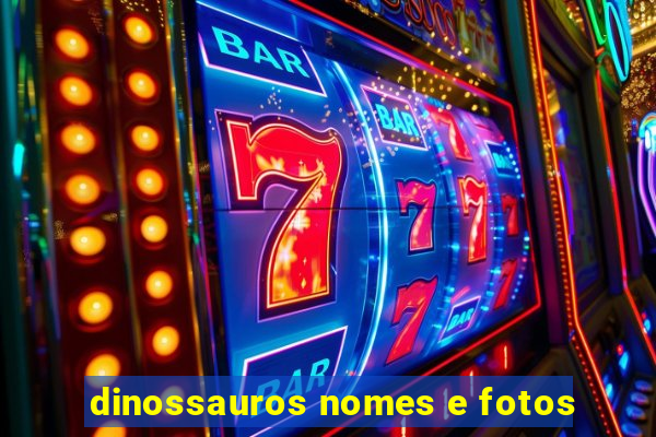 dinossauros nomes e fotos